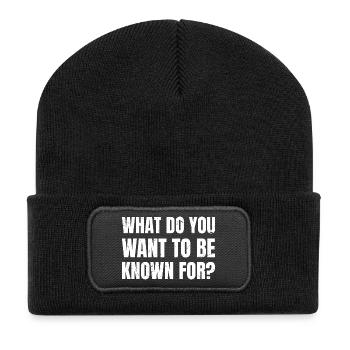 Pour quoi veux-tu être connu - Beanie recyclé à patch - noir - Devant