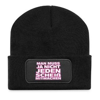 Nicht jedem Scheiß mitmachen - Recycelte Patch Beanie - Schwarz - Vorne