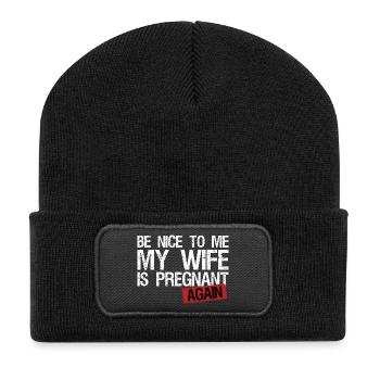 Be Nice To Me My Wife Is Pregnant AGAIN! - Recycelte Patch Beanie - Schwarz - Vorne
