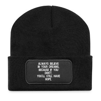 Croyez toujours en vos rêves, car si vous le faites - Beanie recyclé à patch - noir - Devant