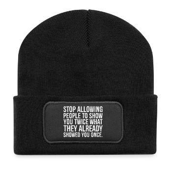 stop allowing people to show you twice what the - Recycled Patch Beanie - black - Front
