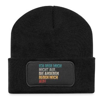 Ich Reg Mich Nicht Auf Die Anderen Regen Mich Auf - Recycelte Patch Beanie - Schwarz - Vorne