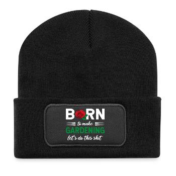 Born To Make Gardening Let's Do This Graphic - Recycled Patch Beanie - black - Front