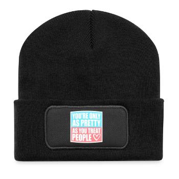 You're Only As Pretty As You Treat People Ehrlich - Recycelte Patch Beanie - Schwarz - Vorne