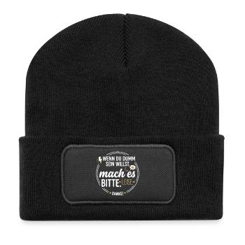 Dumm Sein Leise Spruch Sarkasmus Büro - Recycelte Patch Beanie - Schwarz - Vorne