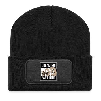 Dream Big Fart Loud Lustig Motivational Spruch - Recycelte Patch Beanie - Schwarz - Vorne