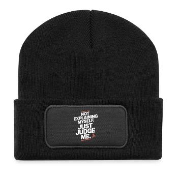 Not Explaining Myself Just Judge Me Rechtfertigung - Recycelte Patch Beanie - Schwarz - Vorne