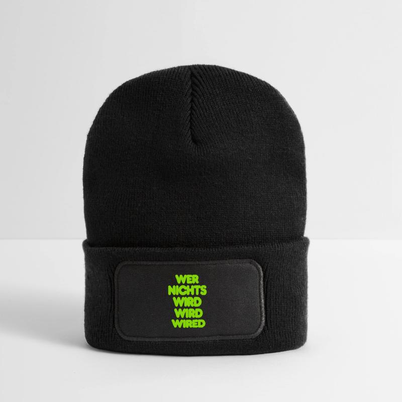 WER NICHTS WIRD WIRD WIRED - GRUENER IT SPRUCH Recycelte Patch Beanie