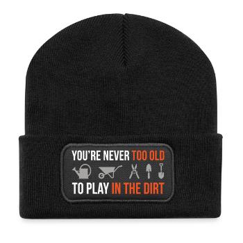 Never Too Old to Play in the Dirt – Gärtner Design - Recycelte Patch Beanie - Schwarz - Vorne