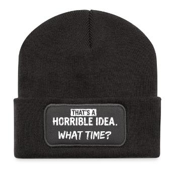 Thats a Horrible Idea What Time Funny Sarcastic - Recycled Patch Beanie - dark grey - Front