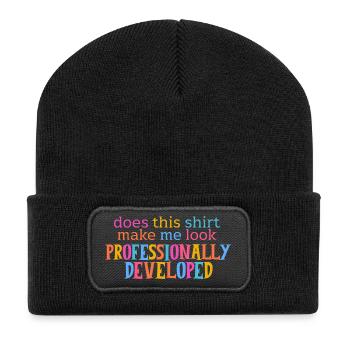 Does This Shirt Make Me Look Professionally Develo - Recycled Patch Beanie - black - Front