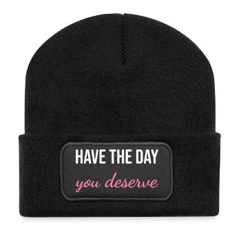 Have the Day You Deserve – Sarcastic Meme Quote W - Recycled Patch Beanie - black - Front