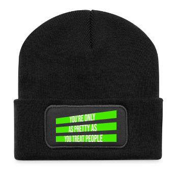 You're Only As Pretty As You Treat People Ehrlich - Recycelte Patch Beanie - Schwarz - Vorne