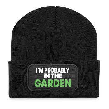 Ich bin wahrscheinlich im Garten lustiger Gärtner-Geschenk - Recycelte Patch Beanie - Schwarz - Vorne