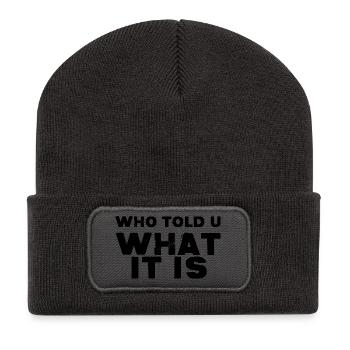 Who Told You What It Is - Recycled Patch Beanie - dark grey - Front