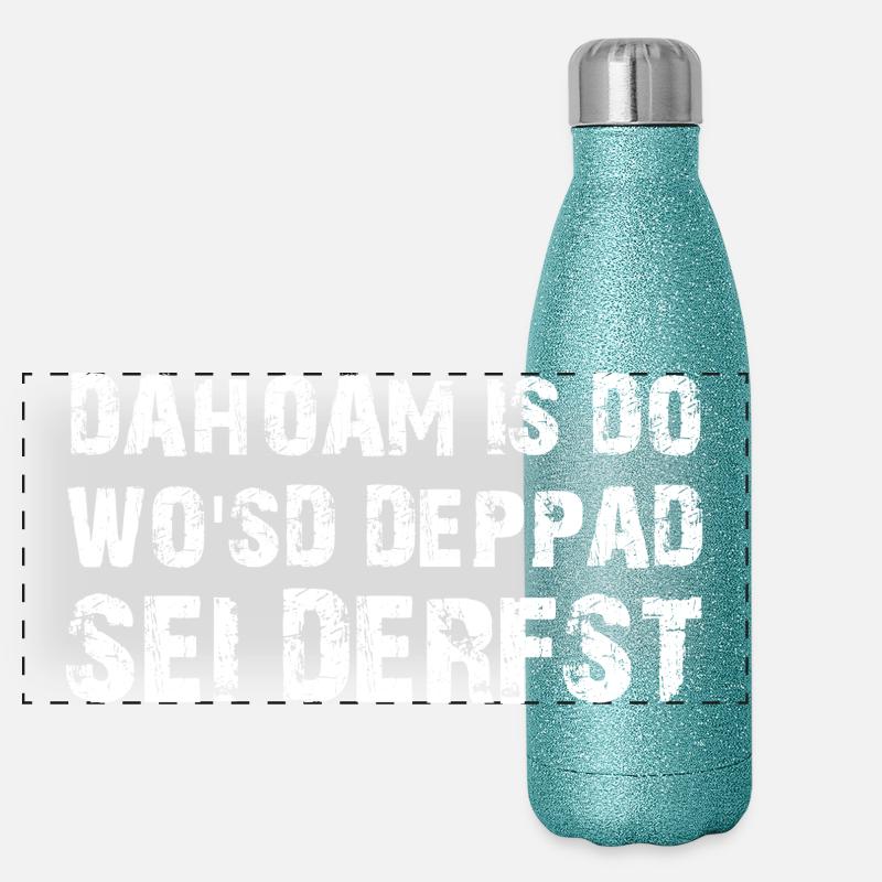 Dahoam is do Spruch Bayrischer Dialekt Panorama Glitzer Isolierflasche 500 ml