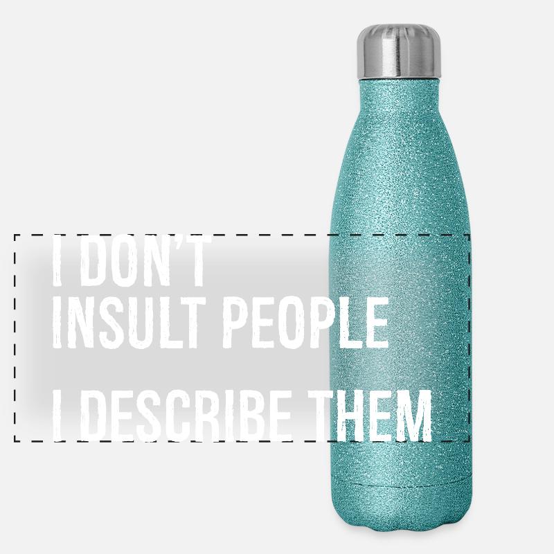 Je n’insulte pas les gens, je les décris Gourde isotherme panoramique pailletée 500 ml