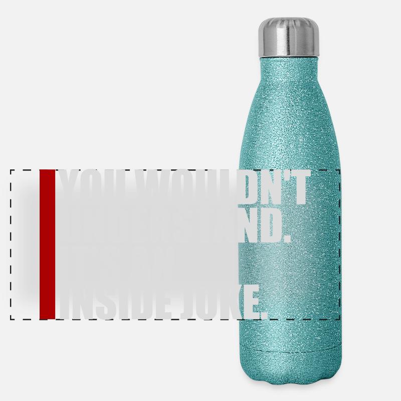 Vous ne comprendriez pas que c’est une blague d’initié Gourde isotherme panoramique pailletée 500 ml