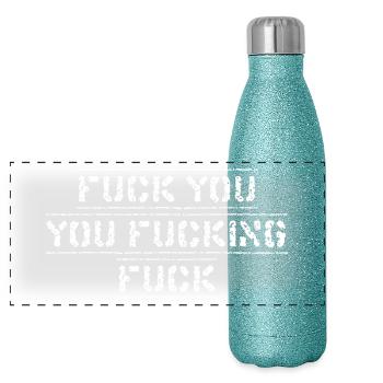 FUCK YOU YOU FUCKING FUCK - Gourde isotherme panoramique pailletée 500 ml - paillettes bleues - Devant