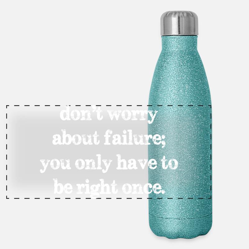 don't worry about failure you only have to be  Panorama Glitzer Isolierflasche 500 ml