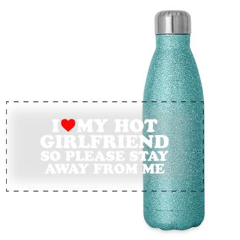 I LOVE HOT GIRLFRIEND SO PLEASE STAY AWAY - Panoramic Glitter Thermal Bottle 500 ml - blue glitter - Front