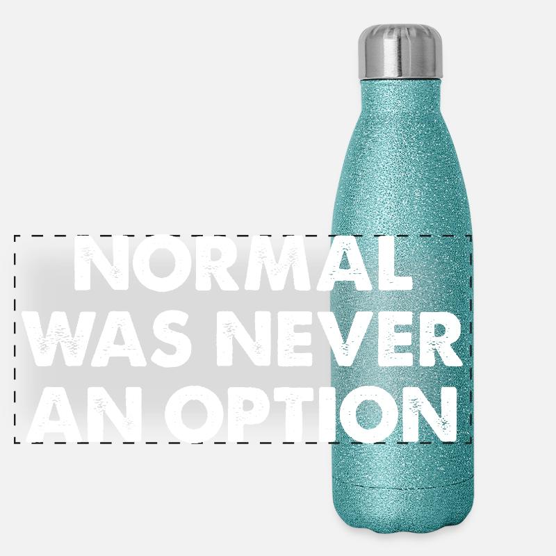 Normal Was Never An Option Panorama Glitzer Isolierflasche 500 ml