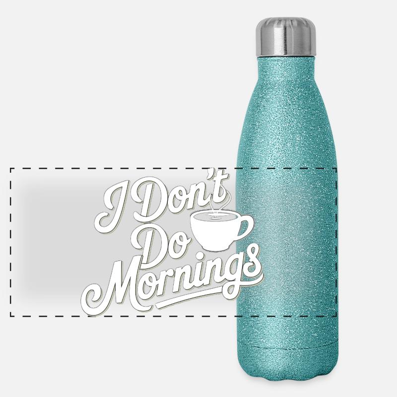 Don't Do Mornings Kaffee T-Shirt Panorama Glitzer Isolierflasche 500 ml