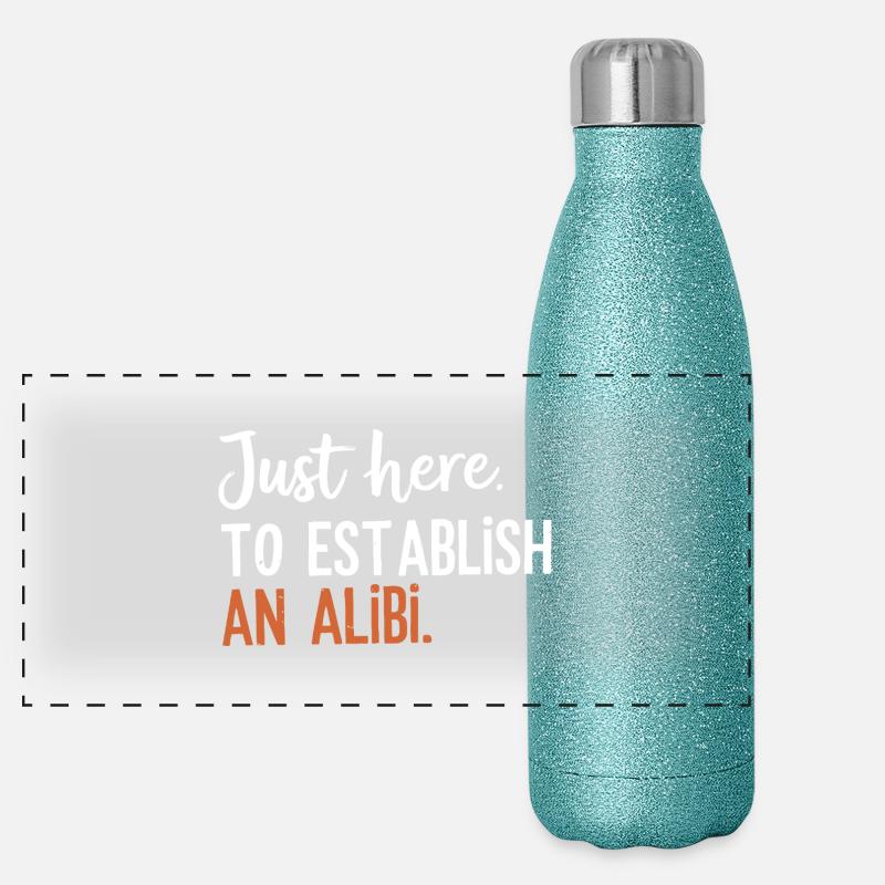 Juste ici pour créer un alibi – Drôle Gourde isotherme panoramique pailletée 500 ml