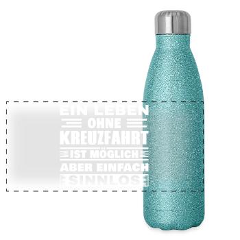 Leben ohne Kreuzfahrt ist sinnlos - Panorama Glitzer Isolierflasche 500 ml - Blau Glitzer - Vorne