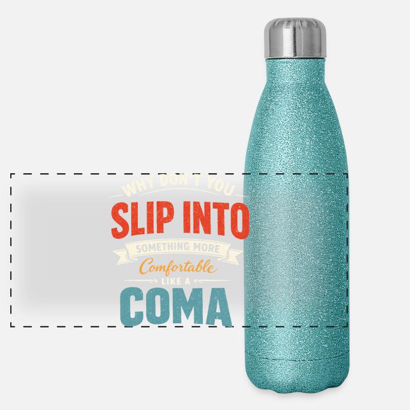 Sarcastic Black Humor Slip Into A Coma Panoramic Glitter Thermal Bottle 500 ml