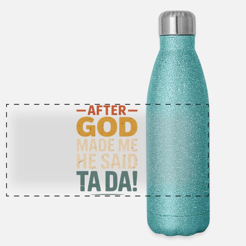 Après que Dieu m’ait fait Ta Da Gourde isotherme panoramique pailletée 500 ml