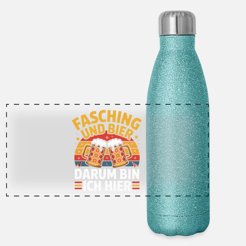  Fasching Und Bier Darum Bin Ich Hier Lustiger Panorama Glitzer Isolierflasche 500 ml