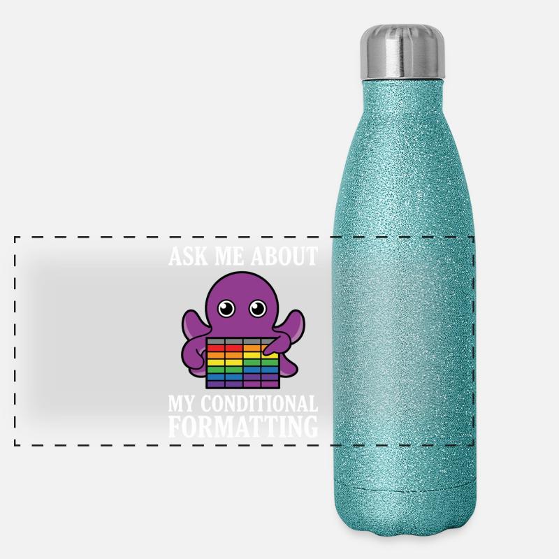 Ask Me About My Conditional Formatting Octopus Panoramic Glitter Thermal Bottle 500 ml