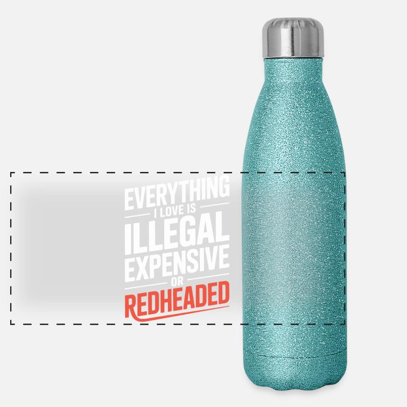 Everything I Love Is Illegal Expensive Rothaarig Panorama Glitzer Isolierflasche 500 ml