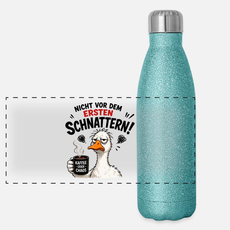  Nicht vor dem ersten Schnattern Kaffee oder Chaos Panorama Glitzer Isolierflasche 500 ml