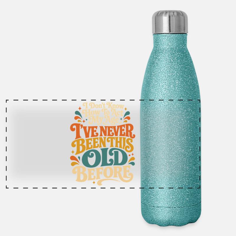 I don't know how old I am Panoramic Glitter Thermal Bottle 500 ml