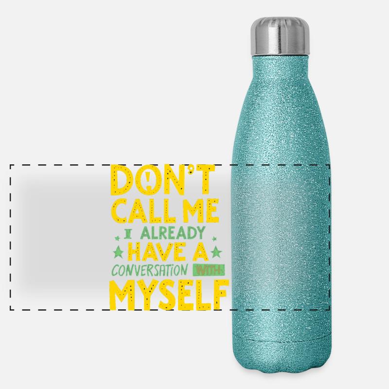 Dont Call Me I Already Have a Conversation Panoramic Glitter Thermal Bottle 500 ml