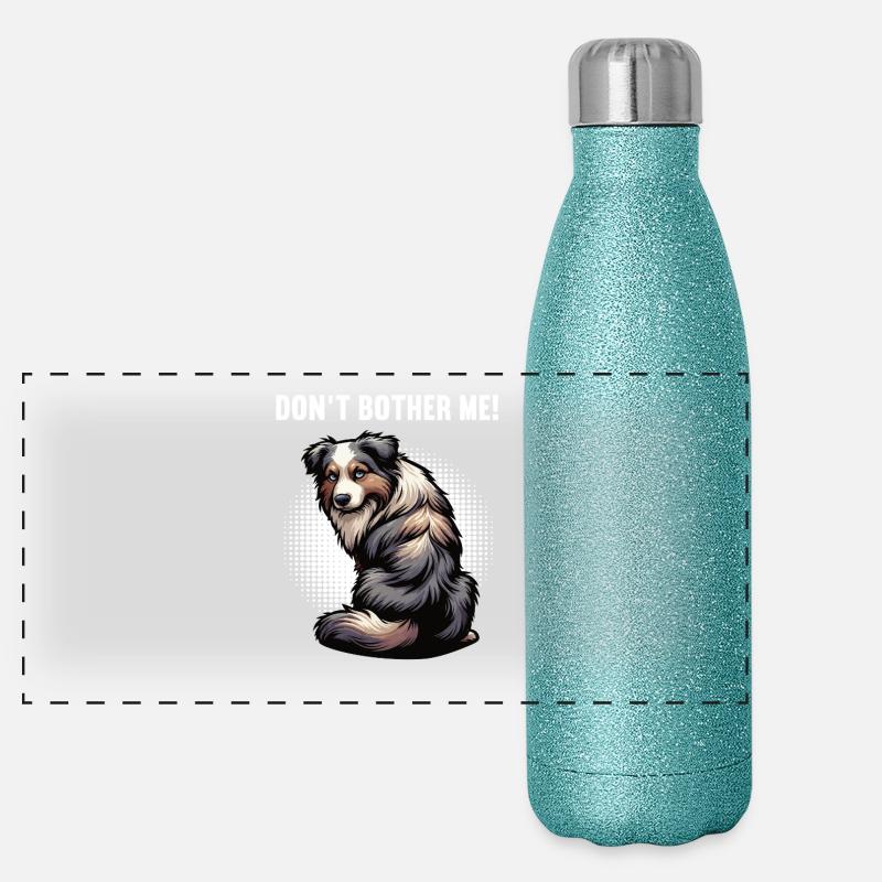 Don't Bother Me Australian Shepherd Aussie Aussies Panorama Glitzer Isolierflasche 500 ml
