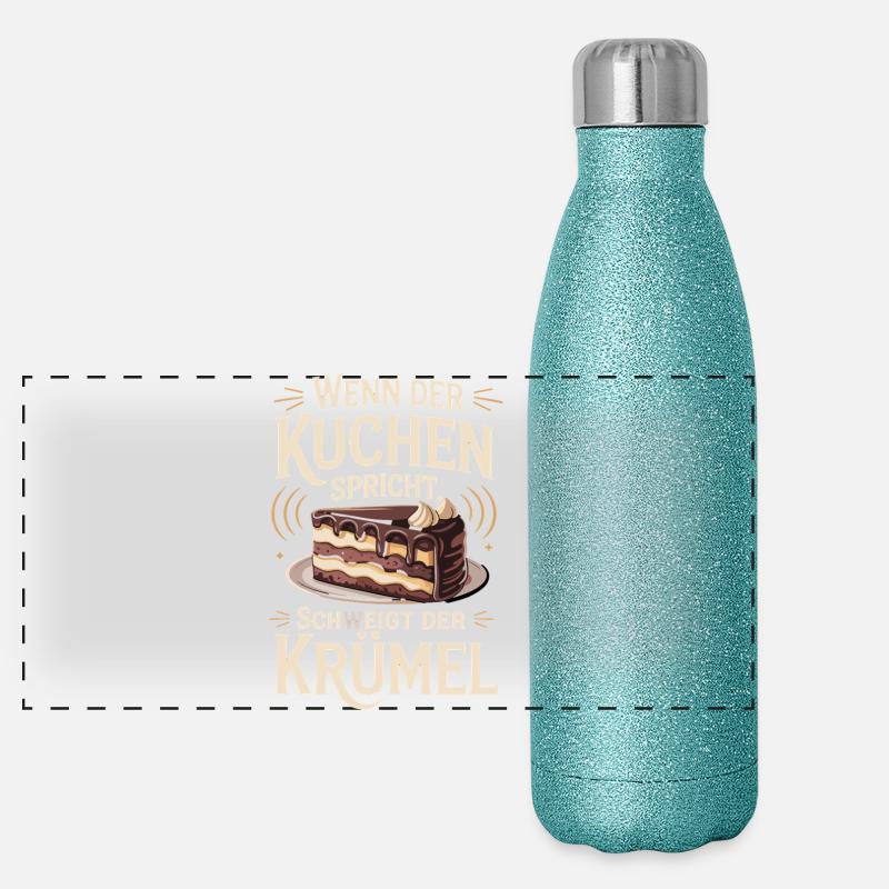  Wenn Der Kuchen Spricht Schweigt Der Krümel Panorama Glitzer Isolierflasche 500 ml
