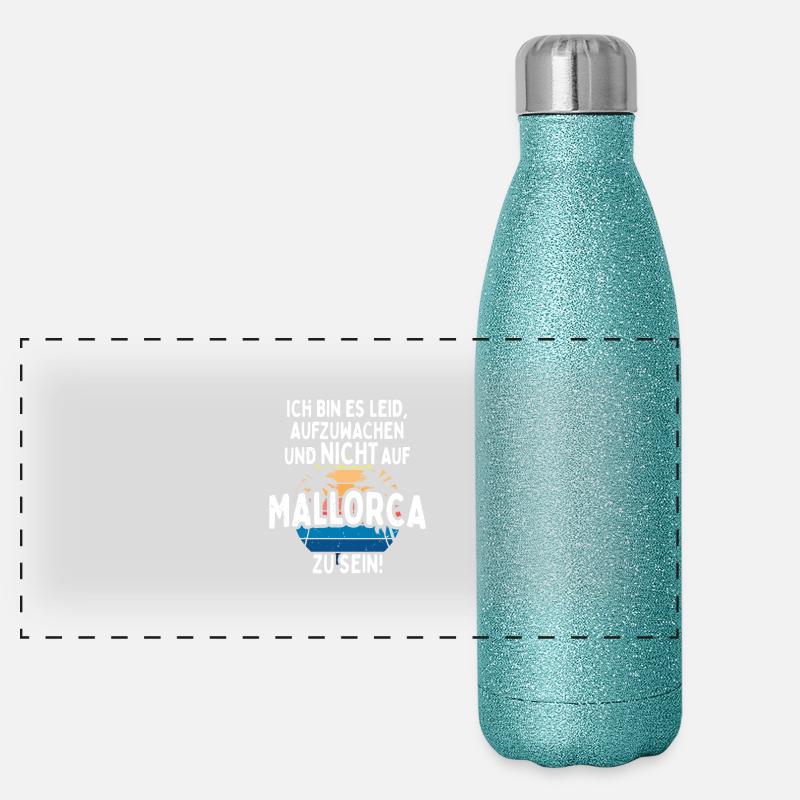 Ich Bin Es Leid Aufzuwachen Und Nicht Auf Mallorca Panorama Glitzer Isolierflasche 500 ml