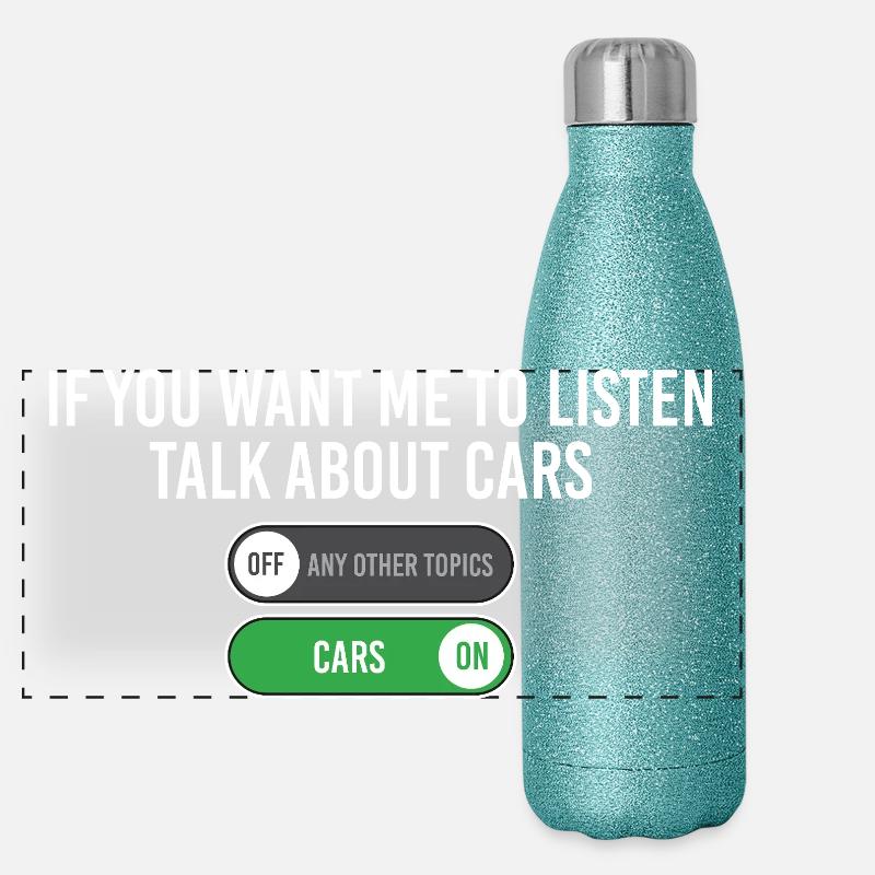 Si tu veux que j’écoute, parle de voitures Gourde isotherme panoramique pailletée 500 ml