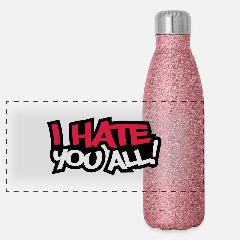 I Hate You All Gourde isotherme panoramique pailletée 500 ml
