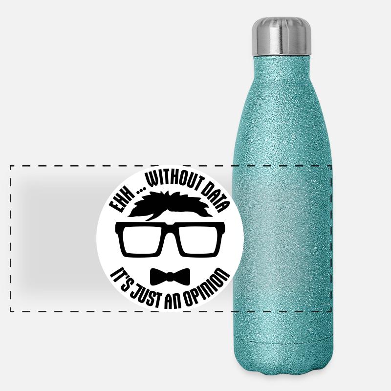 Without Data It's Just An Opinion Statistics Nerd Panoramic Glitter Thermal Bottle 500 ml