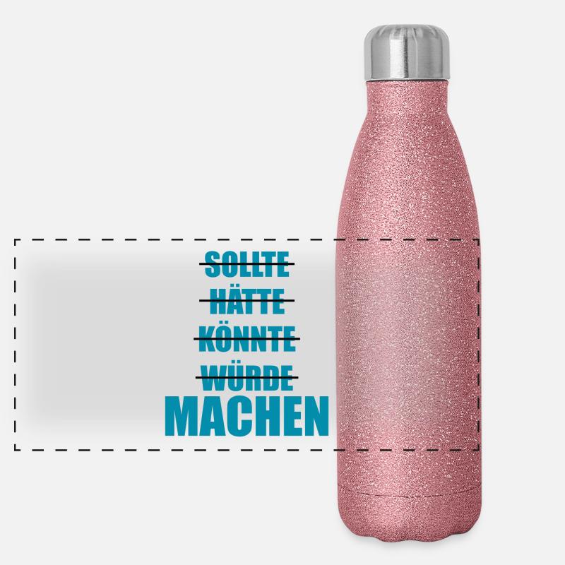Sollte Hätte Würde - MACHEN! Panorama Glitzer Isolierflasche 500 ml