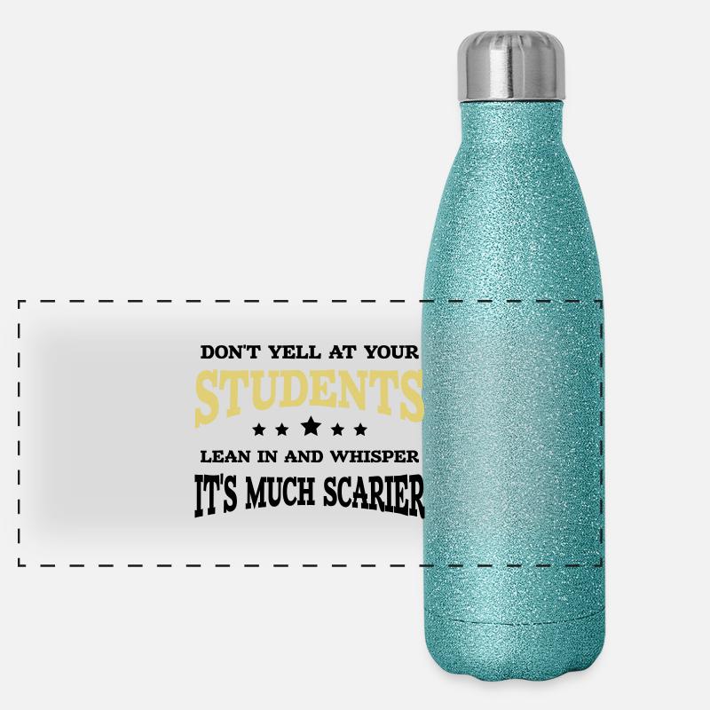 Ne criez pas sur vos élèves Professeur sarcastique cool Gourde isotherme panoramique pailletée 500 ml