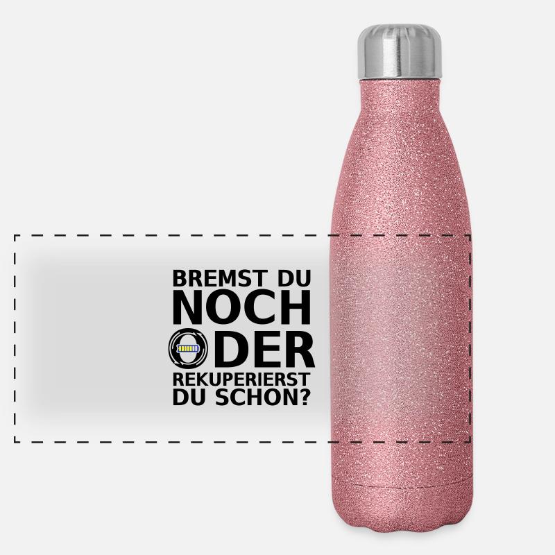 BREMST DU NOCH ODER REKUPERIERST DU SCHON? Elektro Panorama Glitzer Isolierflasche 500 ml