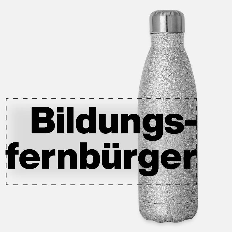 BILDUNGSFERNBÜRGER. DES GENS STUPIDES, SARCASME Gourde isotherme panoramique pailletée 500 ml