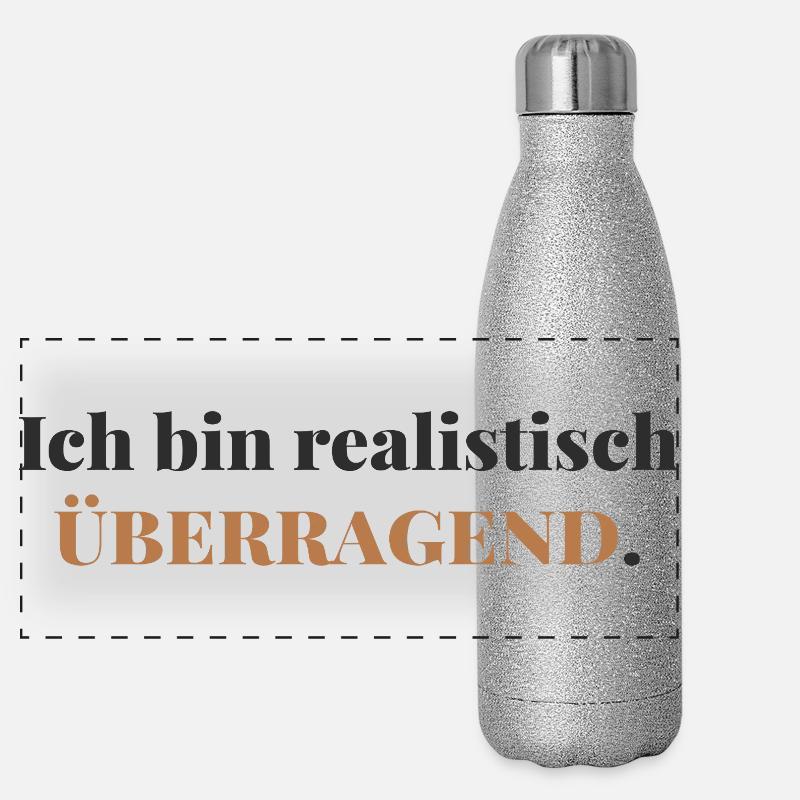 Ich bin realistisch überragend  Panorama Glitzer Isolierflasche 500 ml