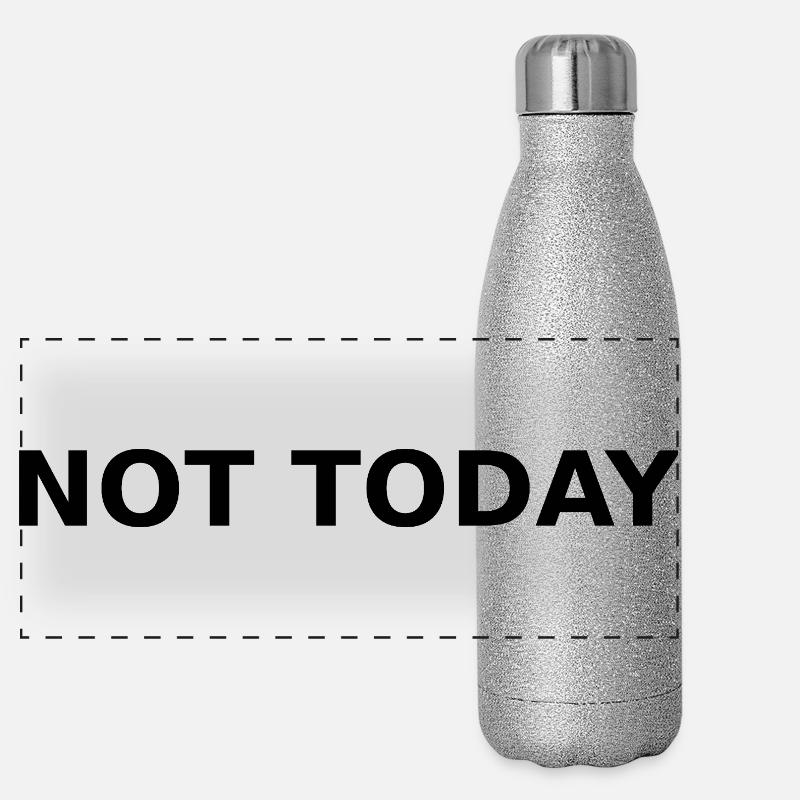 NOT TODAY – Minimal Typographic Quote Gourde isotherme panoramique pailletée 500 ml