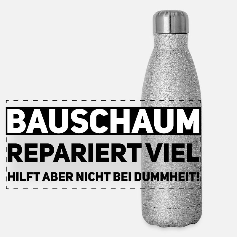 Bauschaum Handwerker Spruch Panorama Glitzer Isolierflasche 500 ml